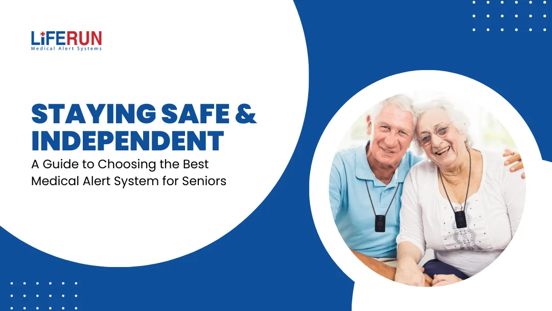 Staying Safe and Independent  A Guide to Choosing the Best Medical Alert System for Seniors