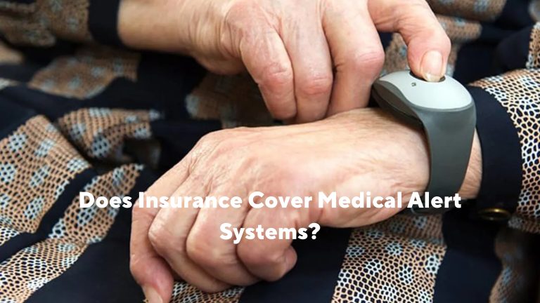 Does Insurance Cover Medical Alert Systems?