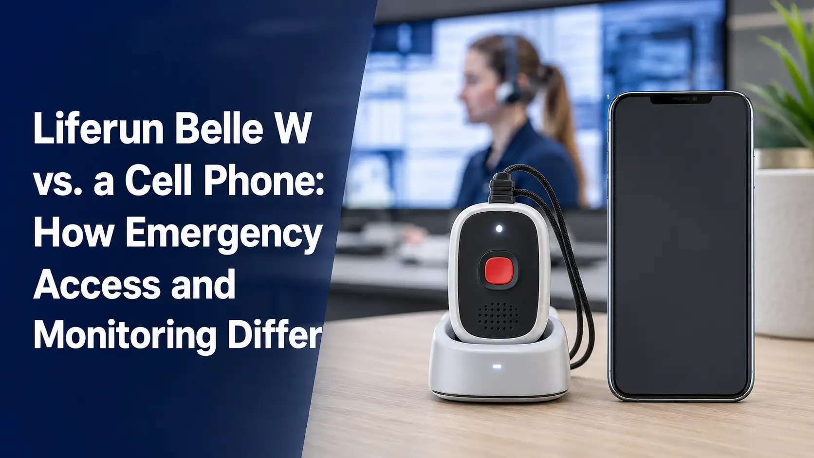 Liferun Belle W vs. a Cell Phone: How Emergency Access and Monitoring Differ